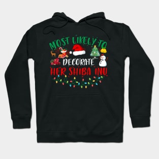 Most Likely To Decorate Her Shiba Inu Funny Christmas Gifts Hoodie